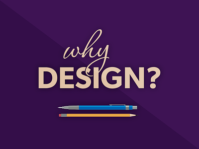 Why Design? design pencils seminar
