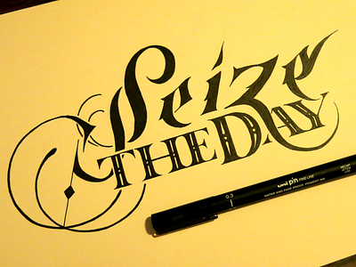 Seize The Day black letter calligraphy fineliner gothic hand lettering ink lettering serif typography