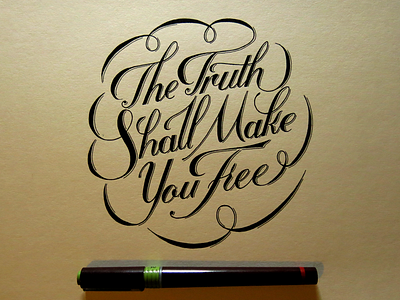 The Truth Shall Make You Free calligraphy copperplate fineliner hand lettering ink lettering typography