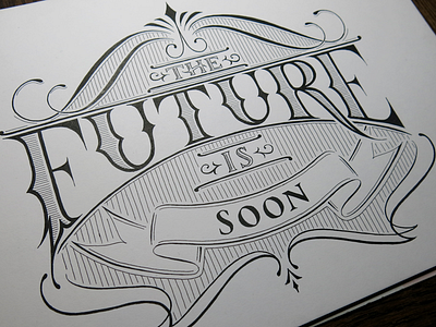 The Future Is Soon calligraphy future hand lettering ink lettering ribbon roman typography