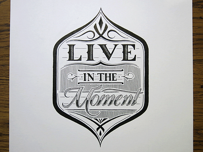 Live In The Moment calligraphy hand lettering ink lettering live in the moment roman type typography