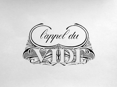 L'Appel Du Vide calligraphy flourish french hand lettering ink lappel du vide lettering type typography