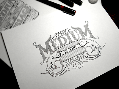The Medium Is The Message 2 black and white calligraphy hand lettering ink lettering typography