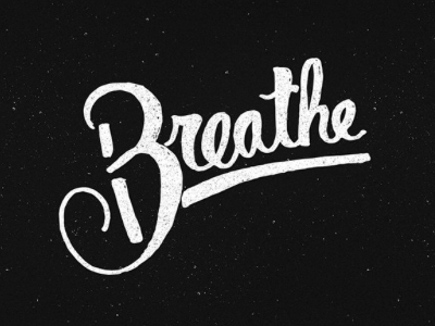 Breathe breathe bw cursive font handlettering handmade lettering relax script texture type typography