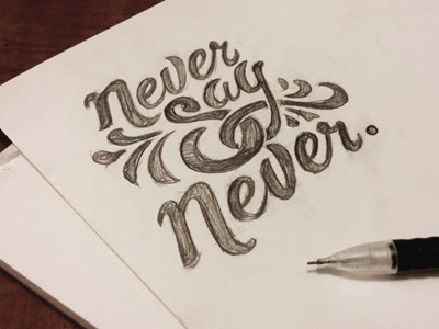 Never say never.