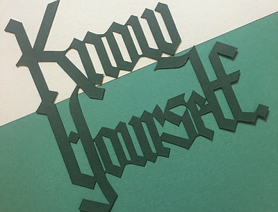 Papercut Lettering-Know Yourself blackletter calligraphy cardstock crafts green lettering lettering art papercraft papercut papercutting type type art typography