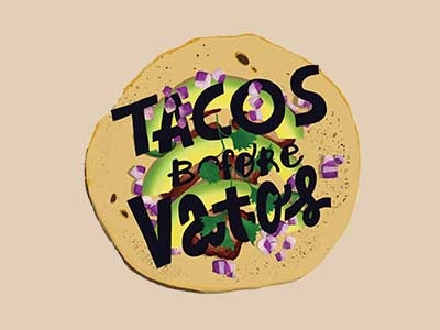 Tacos before Vatos digital illustration food illustration handlettering tacos