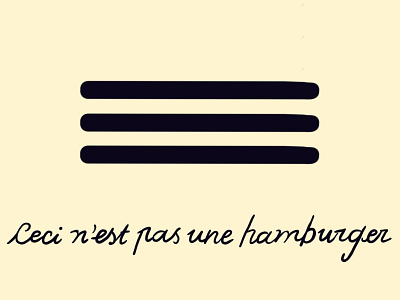 "Ceci n’est pas un hamburger" this is not a burger.