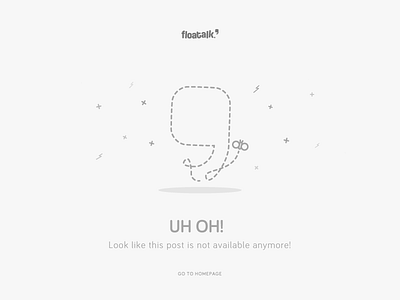 Floatalk: Removed Post 404 close dash error grey illustration logo remove ui ux