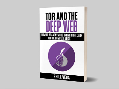 Tor And The Deep Web 3dbookcover adobe photoshop book cover book cover design branding design ebook cover fiverr fiverr.com graphicdesign illustration kindlecover self self publishers self publishing