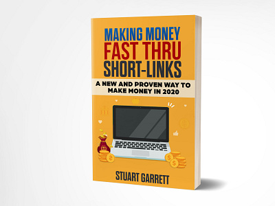 Making Money Fast Thru Short-Links 3d book covers adobe adobe photoshop amazon book book cover book cover design book design book designer brand identity ebook cover fiverr fiverr.com graphicdesign kindle cover money professional book covers self pub selfpublishing