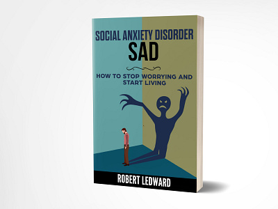 Social Anxiety Disorders Sad adobe photoshop book cover book cover design branding ebook cover fiverr fiverr.com graphicdesign illustration kindlecover sad social anxiety