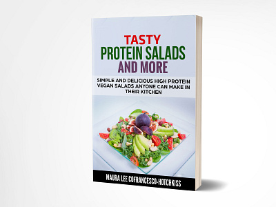 Tasty protein Salads And More adobe photoshop book cover book cover design branding delicious recipies ebook cover fiverr fiverr designer fiverr.com graphicdesign illustration kindlecover photoshop protein salads self publisher self publishing