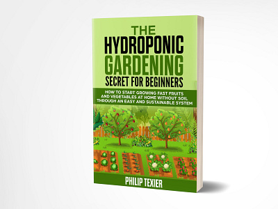 The Hydroponic Gardening Secrets adobe photoshop book cover book cover design branding ebook cover fiverr fiverr.com graphicdesign illustration kindlecover self portrait self pub self publishers self publishing