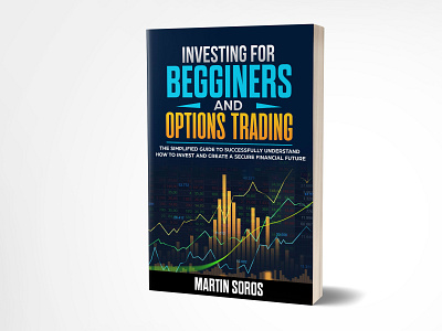Investing for beginners and Option trading adobe photoshop book cover booking booklet books brand identity branding ebook cover fiverr.com graphicdesign illsutrator illustration investing options trading self publishing trading
