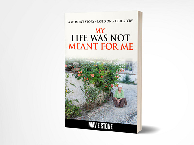 My Life was not meant for me adobephotoshop book book cover booking books branding design ebook fiverr fiverr.com fiverrbooks fiverrgigs graphicdesign illustration inspiration kindle kindledirectpublishing kindledirectpublishing life maviestone