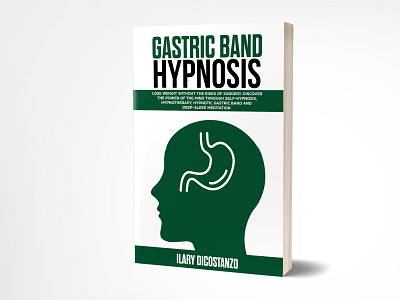 Gastric Band Hypnosis 3dbookcover book cover bookartist bookcoverdesign booking branding ebook fiverr fiverrgigs gastricband gastricbandhypnosis gigs graphicdesign hypnosis illustration kindle logo ui