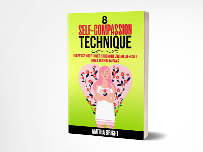 Self Compassion Technique book book cover book covere design booking branding ebook fiverr fiverr.com fiverrgigs illustration kindle selfcompassion selfpublishers selfpublishing