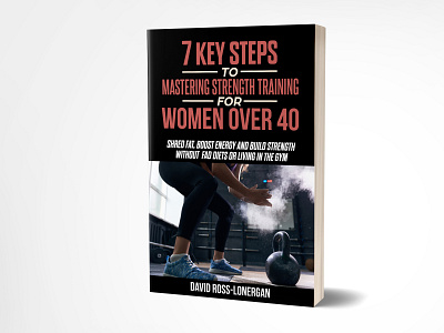 7 Key Steps To Mastering Strenght Training For Women adobe adobe photoshop book book cover book cover art book cover design book covers booking books branding ebook fiverr fiverr.com graphicdesign illustration kindle logo selfpub selfpublishing ui