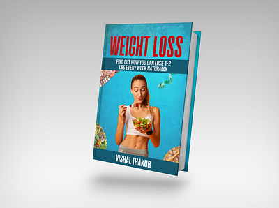 Weight Loss 3dbookcover authors book book cover book cover design book cover mockup booking branding ebookcover fiverr fiverr.com graphic designer kindle kindlebookcover logo self publishers self publishing ui weight weightloss