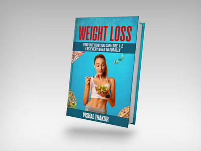 Weight Loss 3dbookcover authors book book cover book cover design book cover mockup booking branding ebookcover fiverr fiverr.com graphic designer kindle kindlebookcover logo self publishers self publishing ui weight weightloss