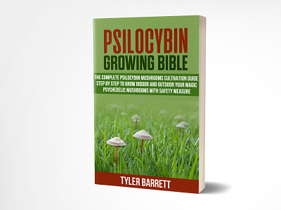Psilocybin Growing Bible