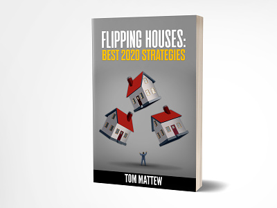 Flipping Houses best Strategies