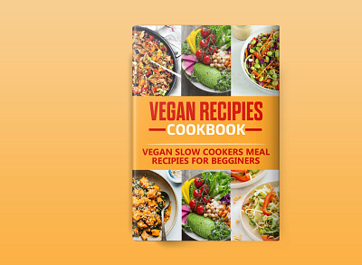 Vegan Recipies Book Cover adobe photoshop book book cover book cover design branding design ebook cover fiverr graphicdesign illustration kindlecover recipies