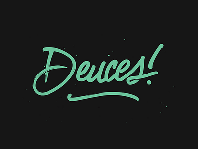 Deuces! expo marker hand drawn hand lettering hand lettering art illustration lettering lettering design texture