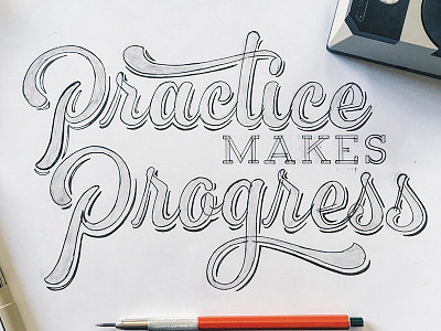 Practice Make Progress hand lettering lettering script serif