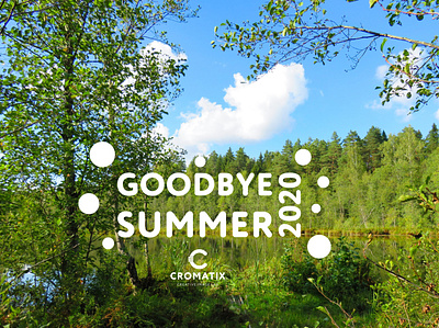 Cromatix - Goodbye summer 2020 brand branding chisinau creative cromatix creative image lab cromatixlab identity image moldova typography