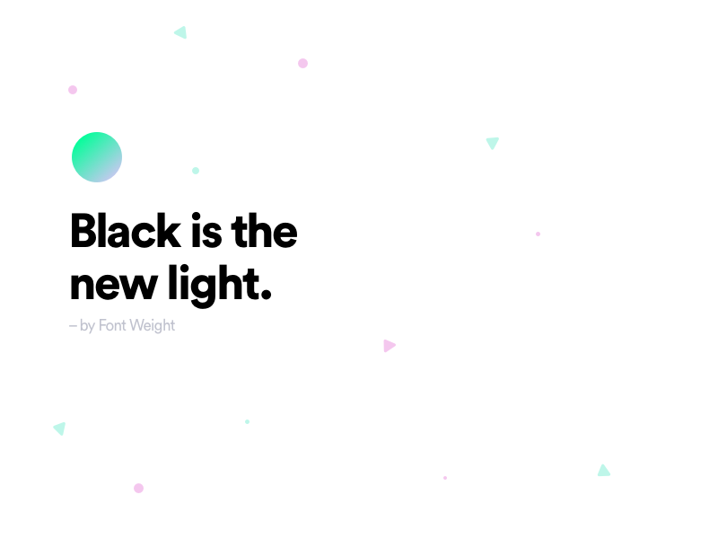 Black Is The New Light particles typography bold black gradient random shot