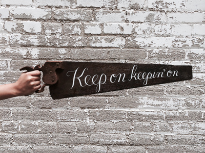 "Keepin' On" Painted Saw hand letter hand paint lettering saw type typography