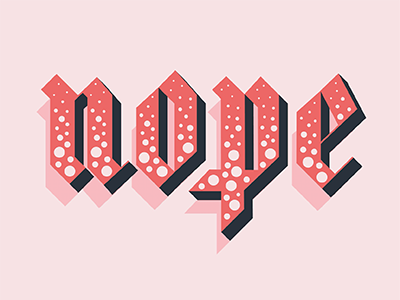 NOPE blackletter bold hand letter lettering nope typography