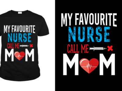 My Favorite nurse call me mom design my favorite nurse call me mom my favorite nurse call me mom pod t shirt tee design tee shirt typography