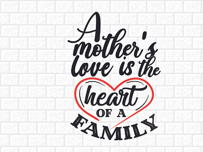 A Mother's Love is the Heart of a Family design pod print t shirt tee design tee shirt tshirt typography