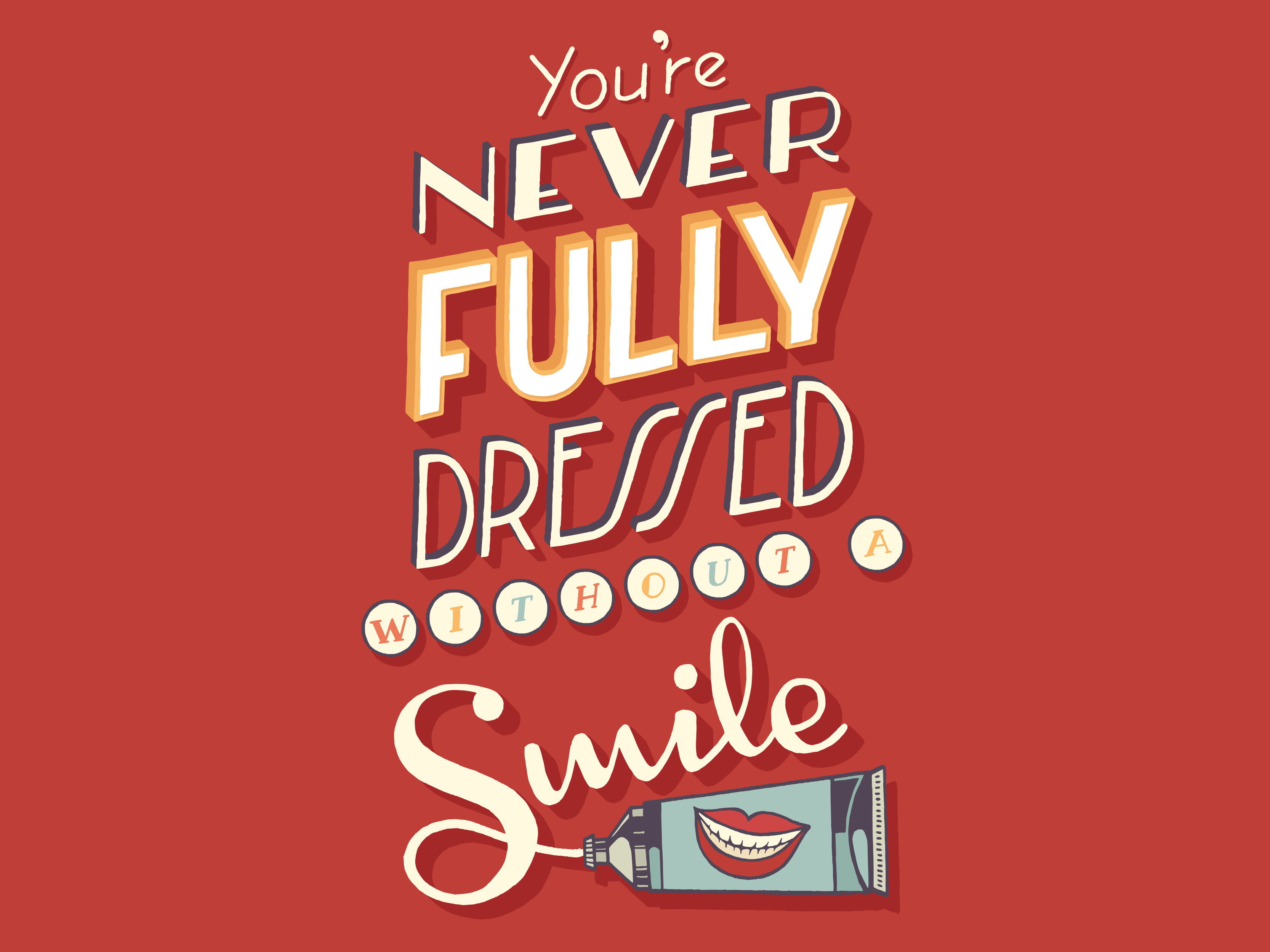 youre never fully dressed without a smile