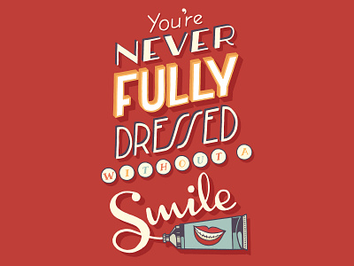 You're Never Fully Dressed Without A Smile annie anniemusical film handlettering handmade illustration lettering musical musicalfilm smile vector