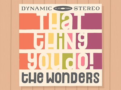 That Thing You Do! film handlettering illustration lettering musical record recordsleeve sixties sleeve art thatthingyoudo thewonders tomhanks vector wonders