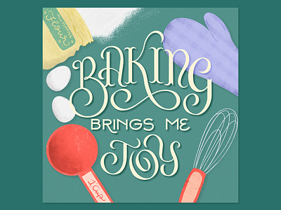 Baking Brings Me Joy baking custom lettering dribbble freethrow graphic design hand lettering home cooking illustration lettering procreate texture