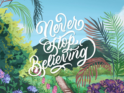 Never Stop Believing brush lettering brush script custom lettering design dribbble freethrow ghibli hand lettering illustration ipad lettering procreate script lettering studio ghibli