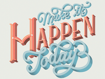 Make it happen today floral graphic design hand lettering illustration lettering