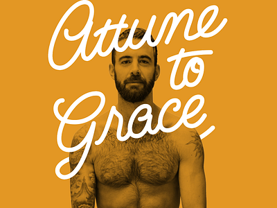 Attune To Grace austin france lettering photoshop script typography yoga