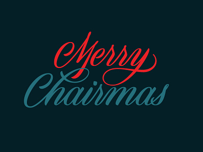 25/31: Merry Chairmas