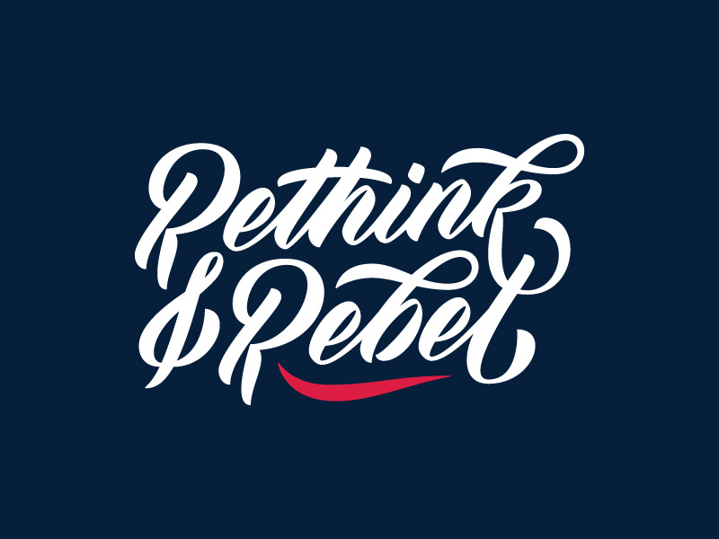 Rethink & Rebel entrepreneurs typography type script brush