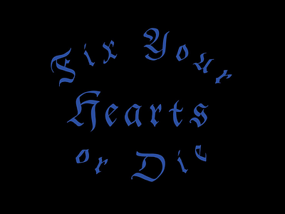 Fix your hearts or die. a blue rose calligraphy david lynch fix your hearts or die gordon cole gothic gothic calligraphy shirt the bluest twin peaks