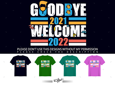 Goodbye 2021 Welcome 20202 new year t-shirt design free new year 2022 design goodbye 2021 welcome 2022 new year t shirt design