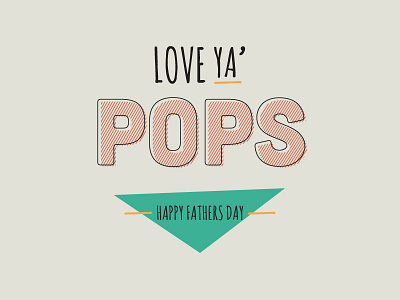 Love Ya' Pops