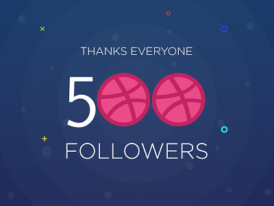 500 Followers - Thanks Everyone 500 500followers creativeboxx design dribbble follow followers love thanks