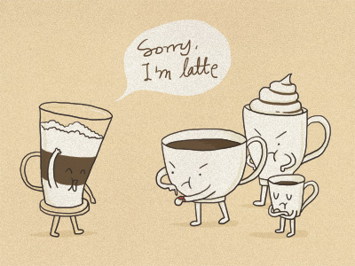 Sorry I'm Latte art coffee cute fun humor illustration ilovedoodle late latte lim heng swee poster print smile time